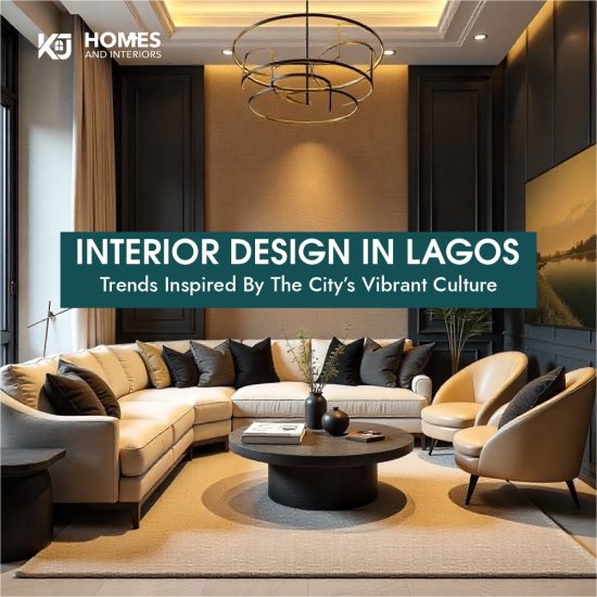 Interior Design in Lagos: Trends Inspired by the City’s Vibrant Culture