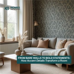 From Bare Walls to Bold Statements: How Accent Details Transform a Room