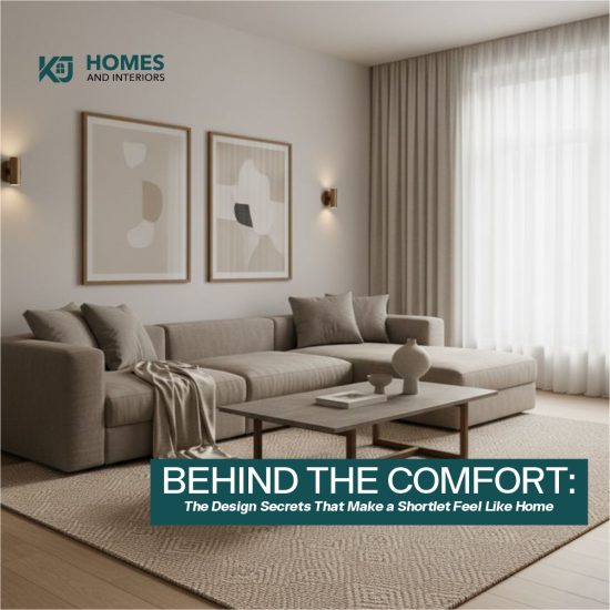 Behind the Comfort: The Design Secrets That Make a Shortlet Feel Like Home
