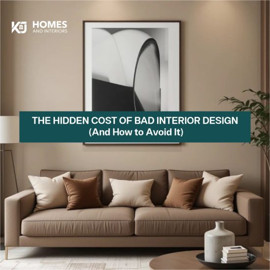 The Hidden Cost of Bad Interior Design (And How to Avoid It)