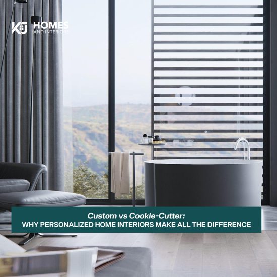 Custom vs. Cookie-Cutter Interiors: Why Personalized Design Makes All the Difference