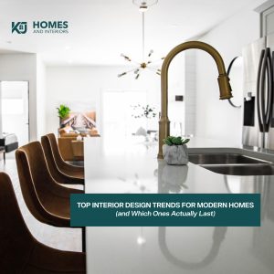 Top Interior Design Trends for Modern Homes and Which Ones Truly Stand the Test of Time